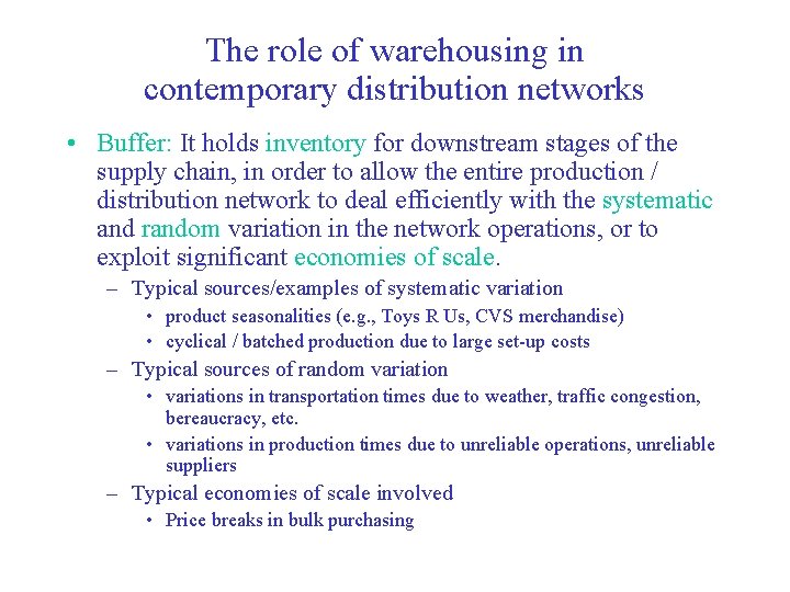 The role of warehousing in contemporary distribution networks • Buffer: It holds inventory for
