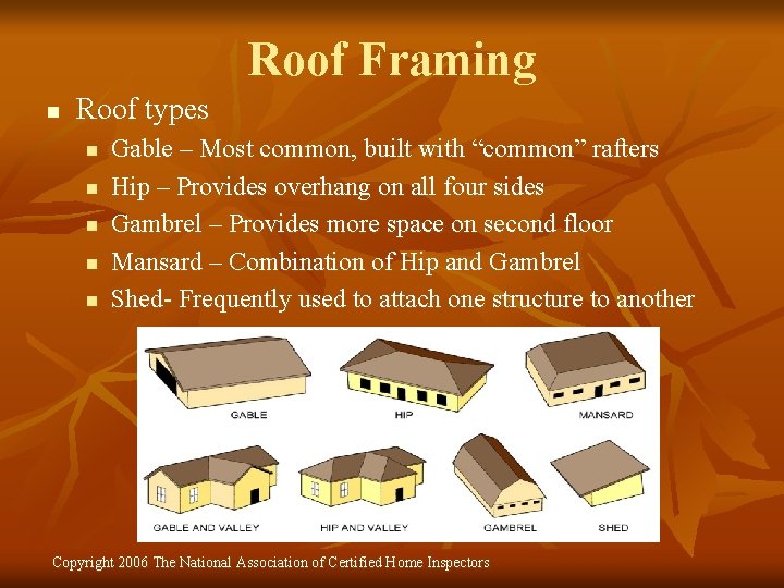 Roof Framing n Roof types n n n Gable – Most common, built with