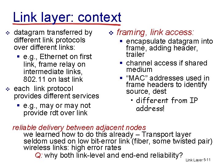 Link layer: context v v datagram transferred by different link protocols over different links: