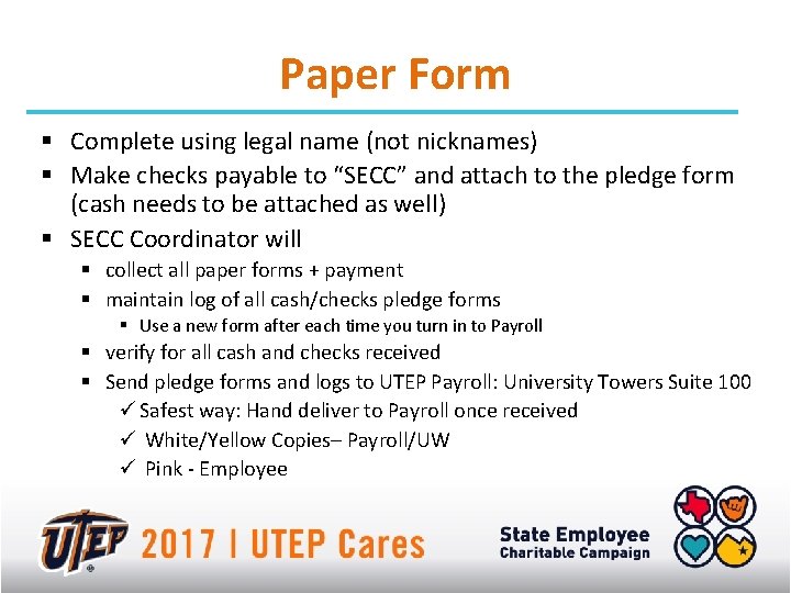 Paper Form § Complete using legal name (not nicknames) § Make checks payable to