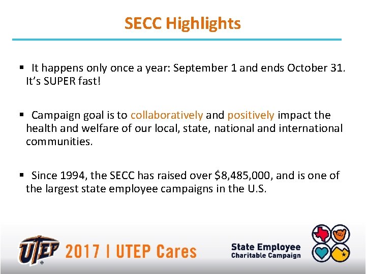 SECC Highlights § It happens only once a year: September 1 and ends October