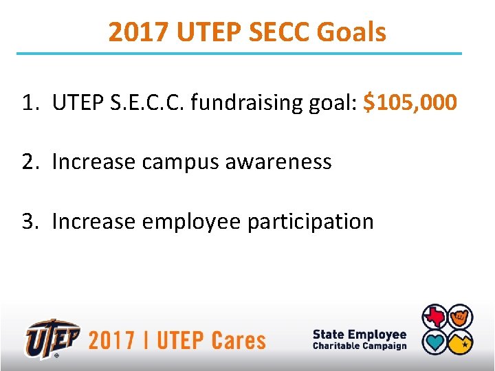 2017 UTEP SECC Goals 1. UTEP S. E. C. C. fundraising goal: $105, 000