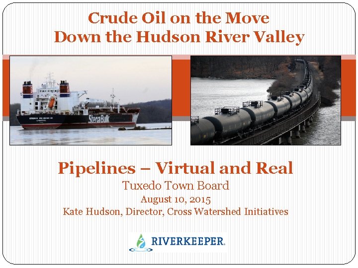 Crude Oil on the Move Down the Hudson River Valley Pipelines – Virtual and