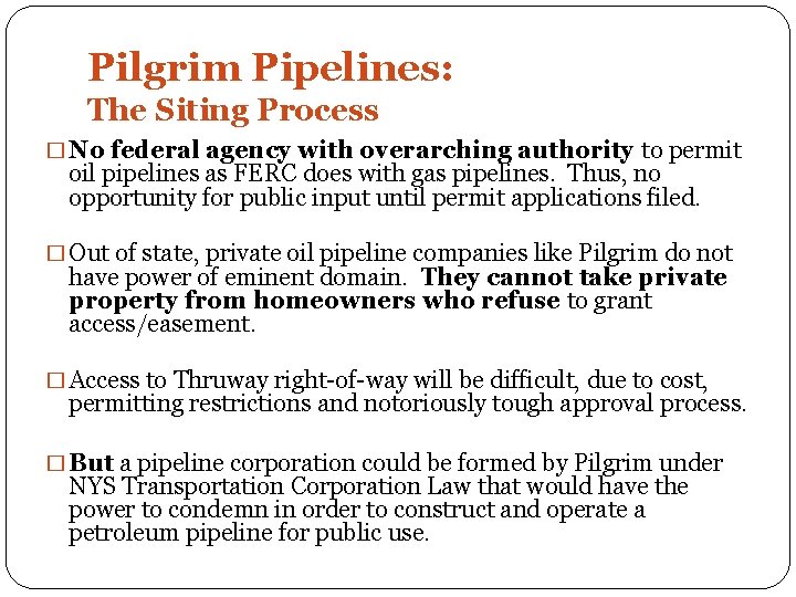Pilgrim Pipelines: The Siting Process � No federal agency with overarching authority to permit