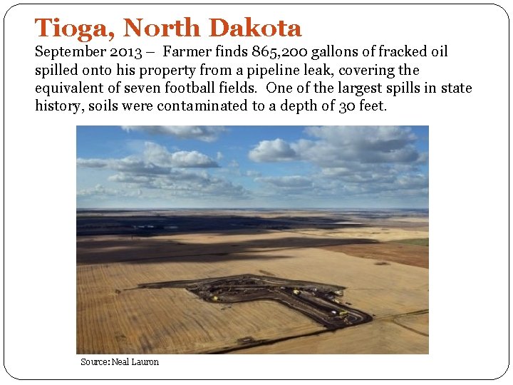 Tioga, North Dakota September 2013 – Farmer finds 865, 200 gallons of fracked oil