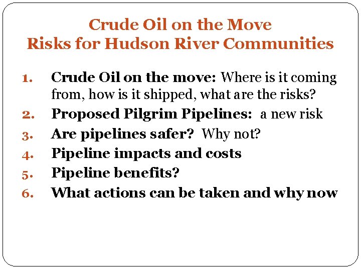 Crude Oil on the Move Risks for Hudson River Communities 1. 2. 3. 4.