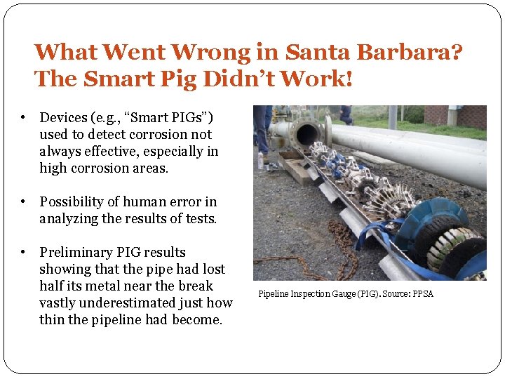 What Went Wrong in Santa Barbara? The Smart Pig Didn’t Work! • Devices (e.