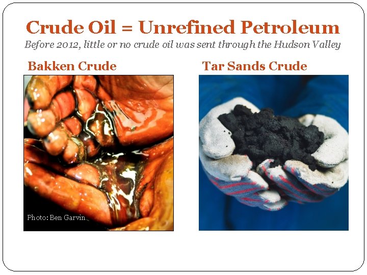 Crude Oil = Unrefined Petroleum Before 2012, little or no crude oil was sent