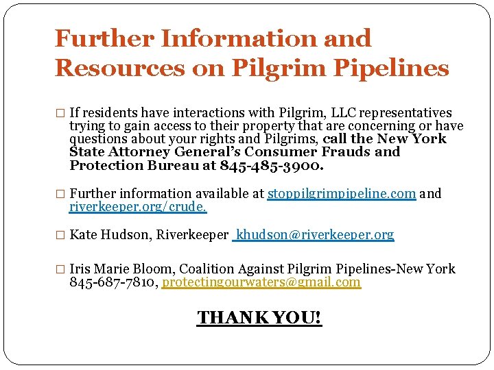 Further Information and Resources on Pilgrim Pipelines � If residents have interactions with Pilgrim,