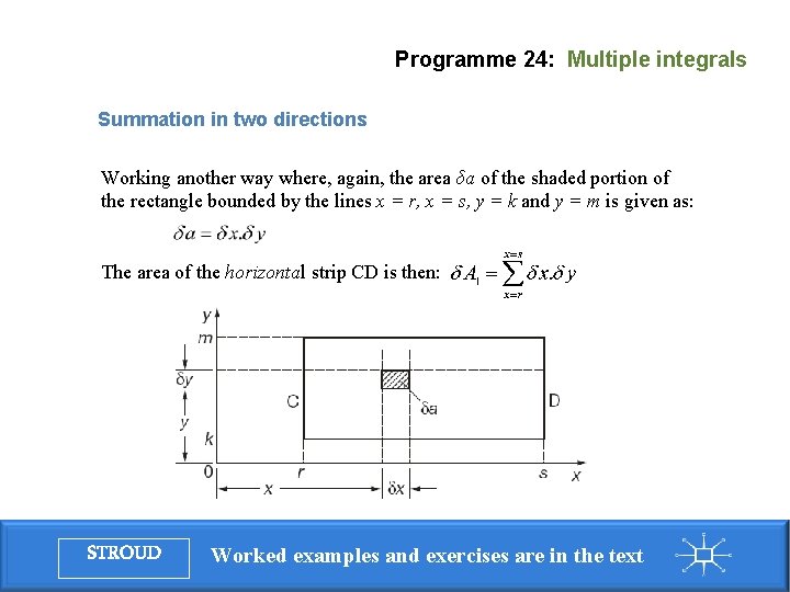 Programme 24: Multiple integrals Summation in two directions Working another way where, again, the