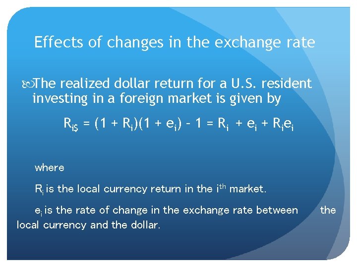 Effects of changes in the exchange rate The realized dollar return for a U.