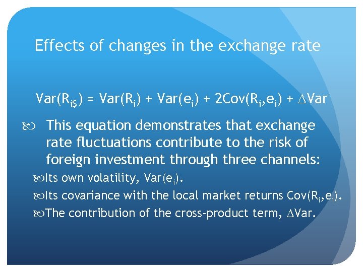 Effects of changes in the exchange rate Var(Ri$) = Var(Ri) + Var(ei) + 2