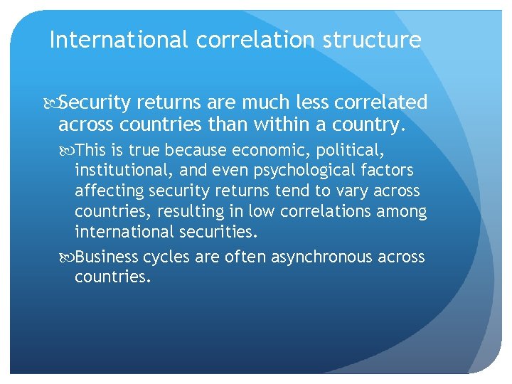 International correlation structure Security returns are much less correlated across countries than within a