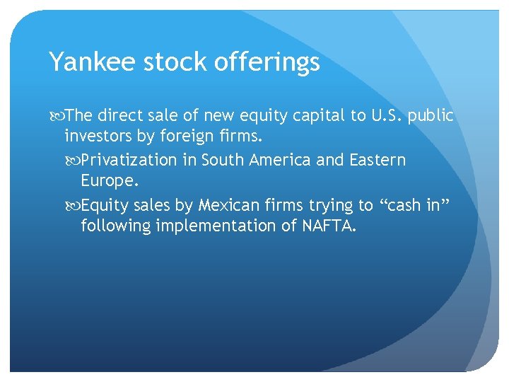 Yankee stock offerings The direct sale of new equity capital to U. S. public