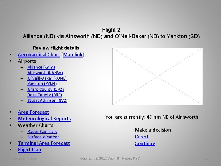 Flight 2 Alliance (NB) via Ainsworth (NB) and O’Neil-Baker (NB) to Yankton (SD) •