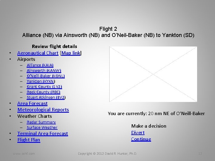 Flight 2 Alliance (NB) via Ainsworth (NB) and O’Neil-Baker (NB) to Yankton (SD) •