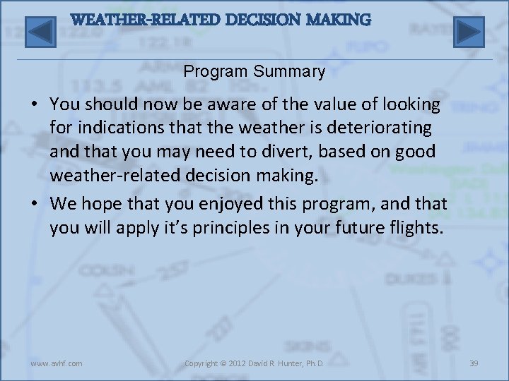 WEATHER-RELATED DECISION MAKING Program Summary • You should now be aware of the value