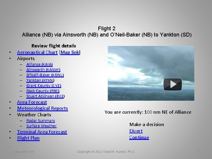 Flight 2 Alliance (NB) via Ainsworth (NB) and O’Neil-Baker (NB) to Yankton (SD) •