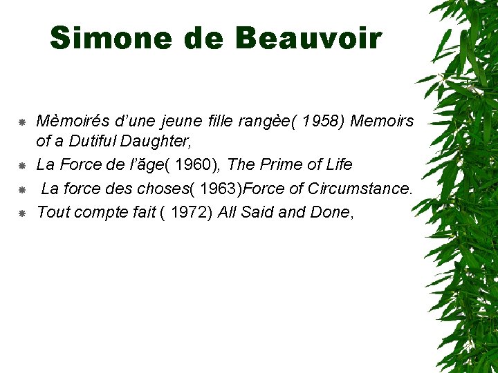 Simone de Beauvoir Mèmoirés d’une jeune fille rangèe( 1958) Memoirs of a Dutiful Daughter,