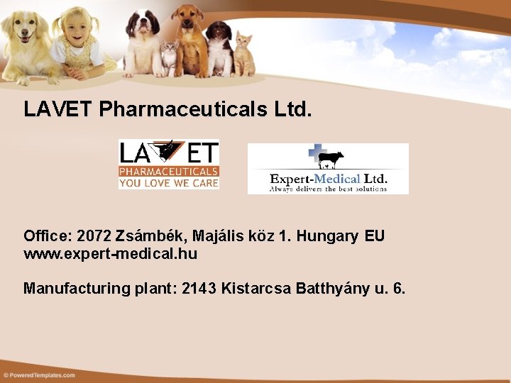 LAVET Pharmaceuticals Ltd. Office: 2072 Zsámbék, Majális köz 1. Hungary EU www. expert-medical. hu