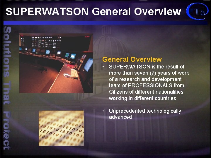 SUPERWATSON General Overview • SUPERWATSON is the result of more than seven (7) years