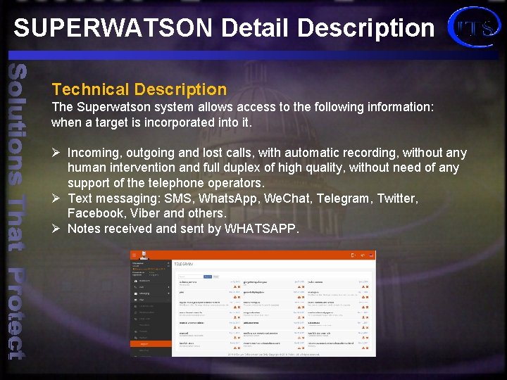 SUPERWATSON Detail Description Technical Description The Superwatson system allows access to the following information: