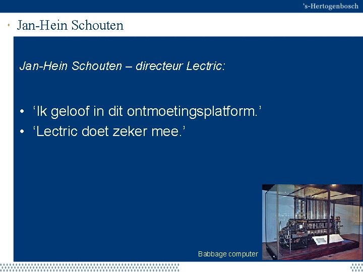 Jan-Hein Schouten – directeur Lectric: • ‘Ik geloof in dit ontmoetingsplatform. ’ • ‘Lectric