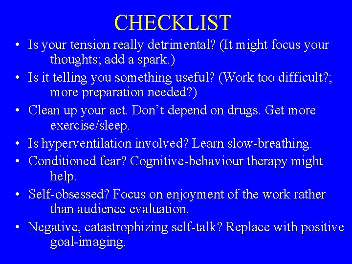 CHECKLIST • Is your tension really detrimental? (It might focus your thoughts; add a