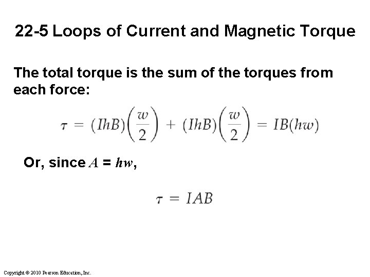 22 -5 Loops of Current and Magnetic Torque The total torque is the sum 22 -5 Loops of Current and Magnetic Torque The total torque is the sum