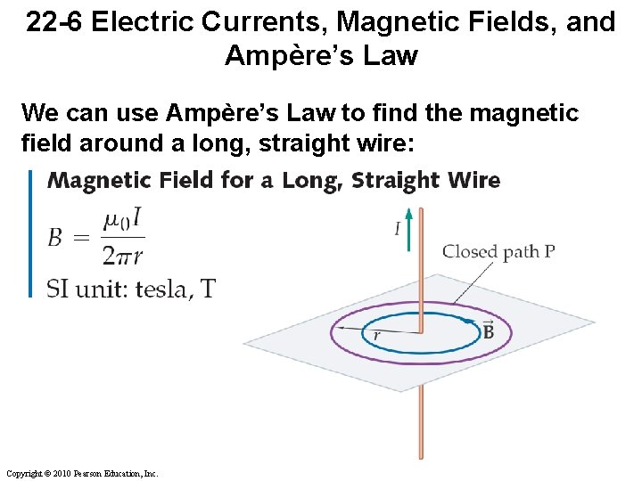 22 -6 Electric Currents, Magnetic Fields, and Ampère’s Law We can use Ampère’s Law 22 -6 Electric Currents, Magnetic Fields, and Ampère’s Law We can use Ampère’s Law