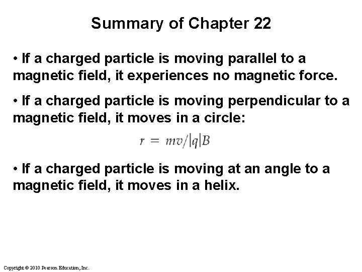 Summary of Chapter 22 • If a charged particle is moving parallel to a Summary of Chapter 22 • If a charged particle is moving parallel to a