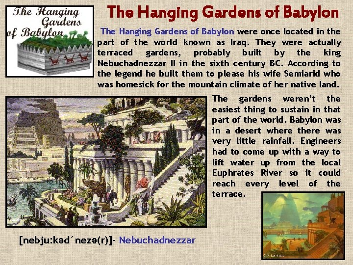 The Hanging Gardens of Babylon were once located in the part of the world
