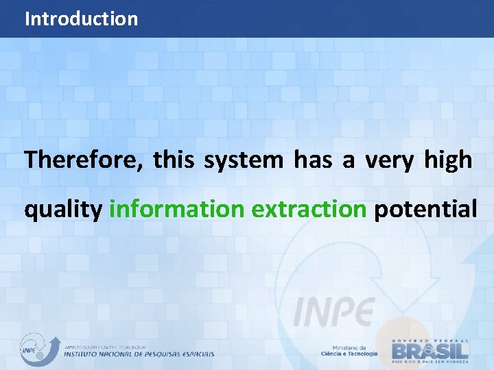 Introduction Therefore, this system has a very high quality information extraction potential 