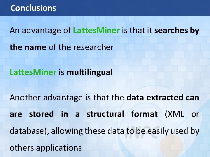 Conclusions An advantage of Lattes. Miner is that it searches by the name of