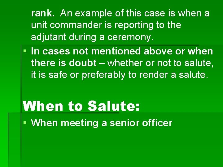 rank. An example of this case is when a unit commander is reporting to