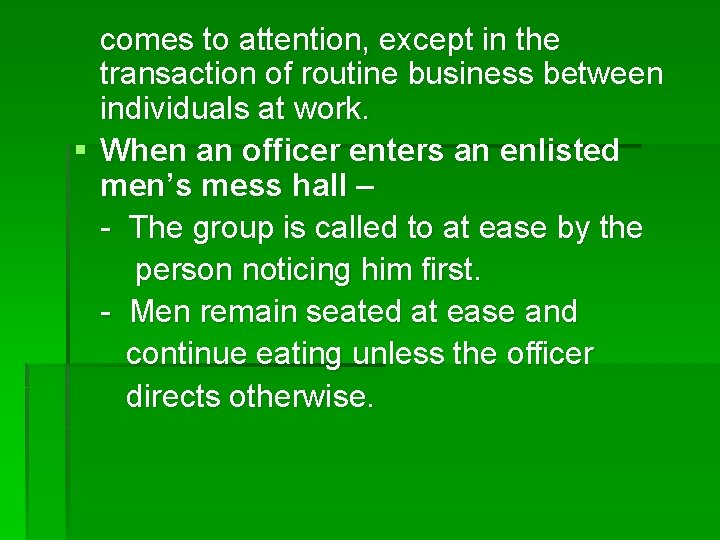 comes to attention, except in the transaction of routine business between individuals at work.