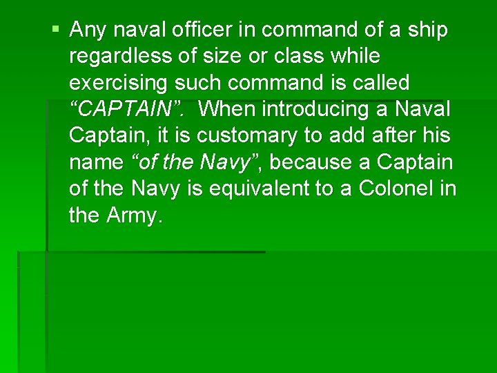 § Any naval officer in command of a ship regardless of size or class