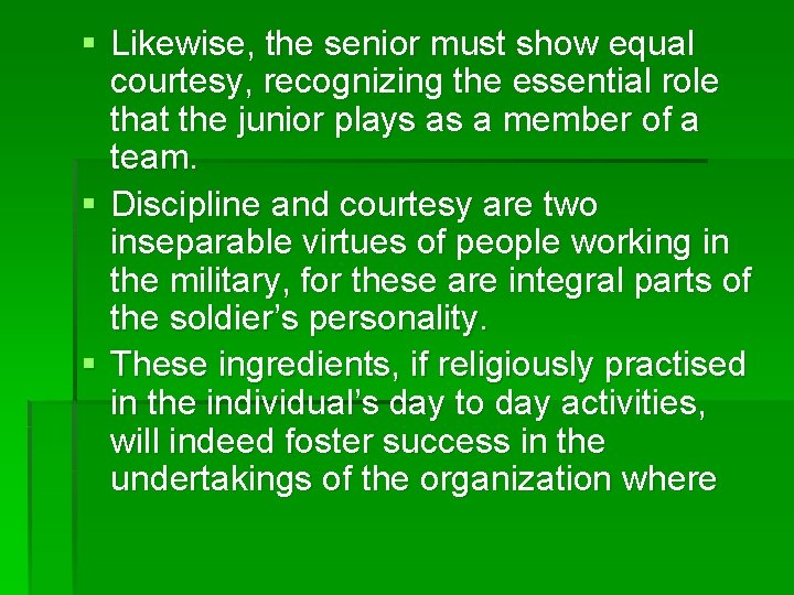 § Likewise, the senior must show equal courtesy, recognizing the essential role that the