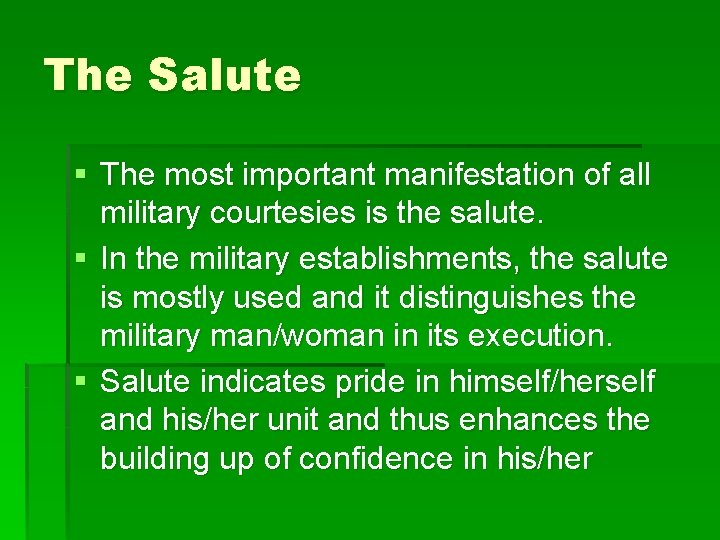 The Salute § The most important manifestation of all military courtesies is the salute.