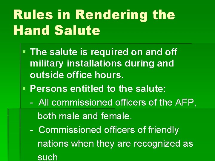 Rules in Rendering the Hand Salute § The salute is required on and off