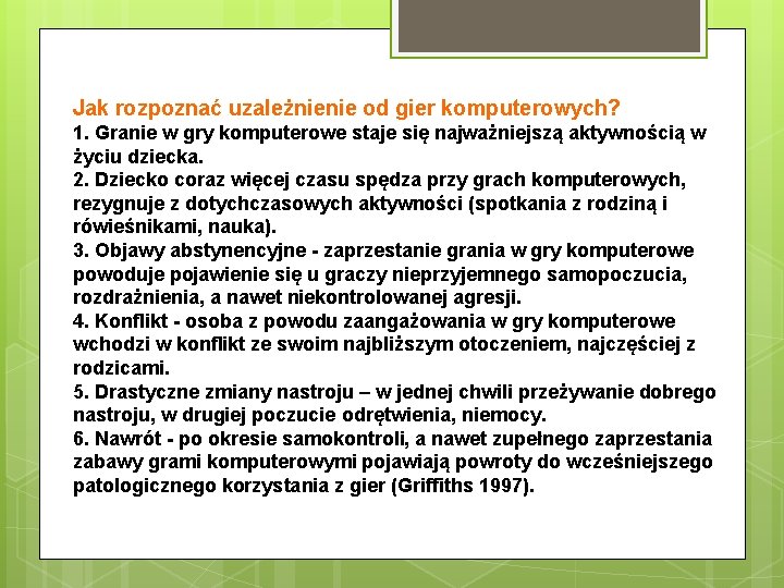 Jak rozpoznać uzależnienie od gier komputerowych? 1. Granie w gry komputerowe staje się najważniejszą