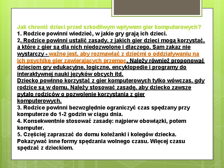 Jak chronić dzieci przed szkodliwym wpływem gier komputerowych? 1. Rodzice powinni wiedzieć, w jakie