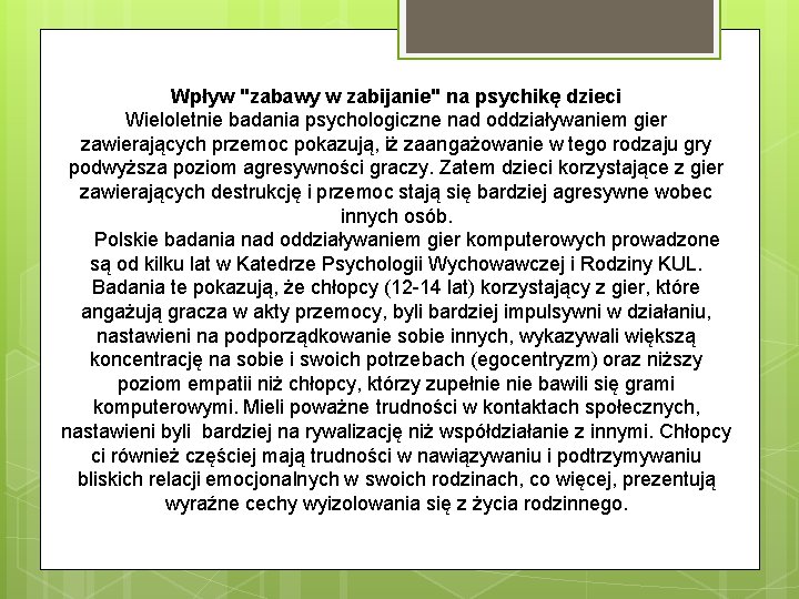 Wpływ "zabawy w zabijanie" na psychikę dzieci Wieloletnie badania psychologiczne nad oddziaływaniem gier zawierających