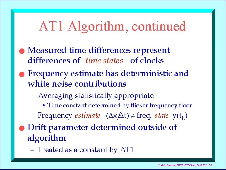 AT 1 Algorithm, continued n n Measured time differences represent differences of time states