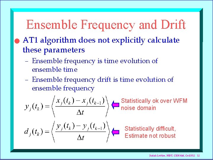 Ensemble Frequency and Drift n AT 1 algorithm does not explicitly calculate these parameters