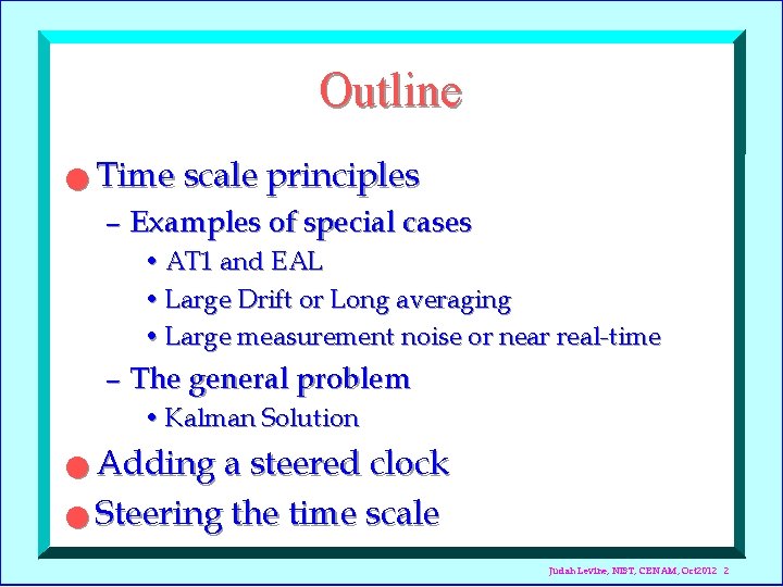 Outline n Time scale principles – Examples of special cases • AT 1 and