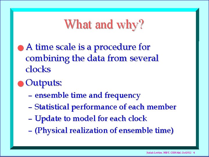 What and why? A time scale is a procedure for combining the data from