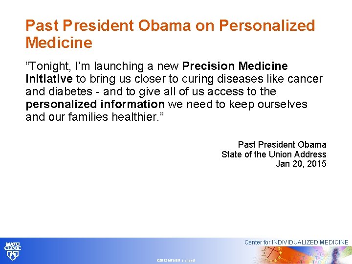 Past President Obama on Personalized Medicine “Tonight, I’m launching a new Precision Medicine Initiative