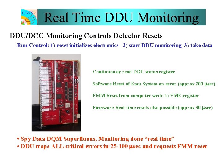 Real Time DDU Monitoring DDU/DCC Monitoring Controls Detector Resets Run Control: 1) reset initializes
