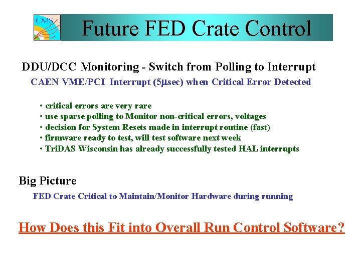 Future FED Crate Control DDU/DCC Monitoring - Switch from Polling to Interrupt CAEN VME/PCI